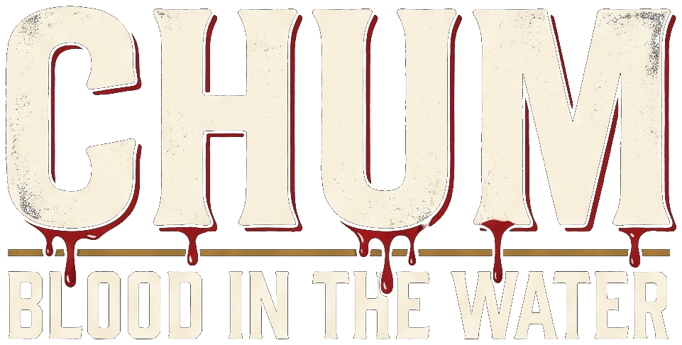 CHUM: Blood in the Water